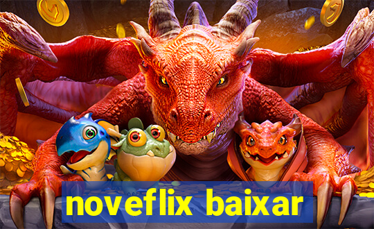 noveflix baixar